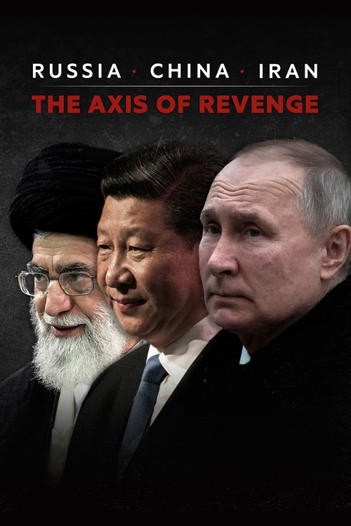 Movie poster for Russia, China, Iran: The Axis of Revenge (2024)