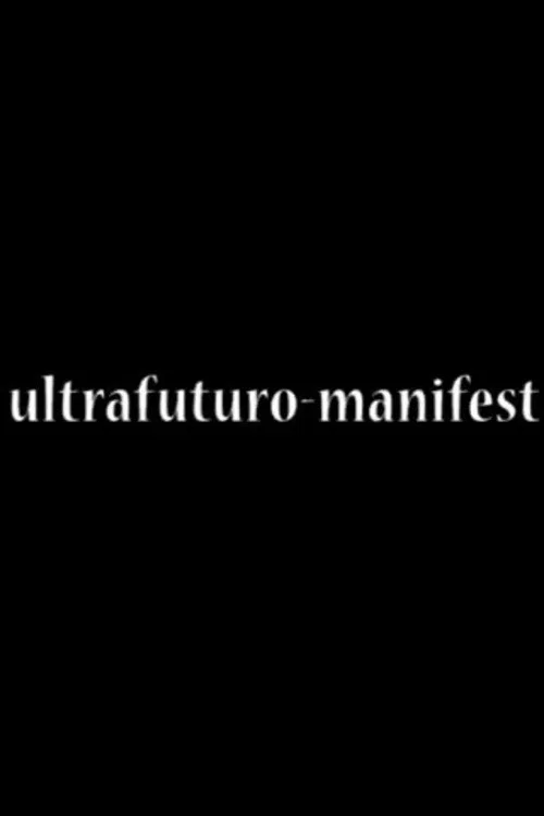 Movie poster for Ultrafuturo Manifest (2008)