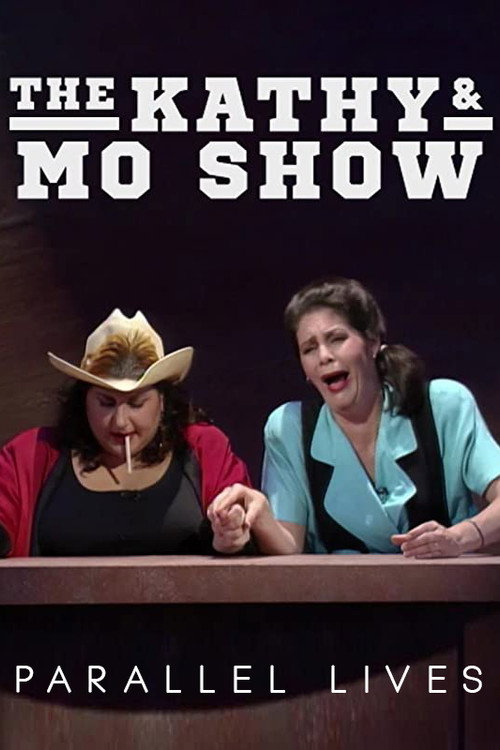 Movie poster for The Kathy & Mo Show: Parallel Lives (1991)