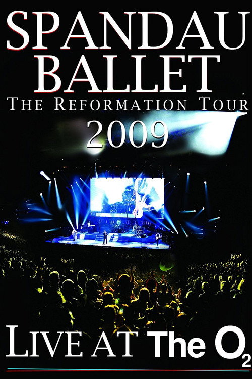 Movie poster for Spandau Ballet: The Reformation Tour 2009 - Live at the O2 (2010)