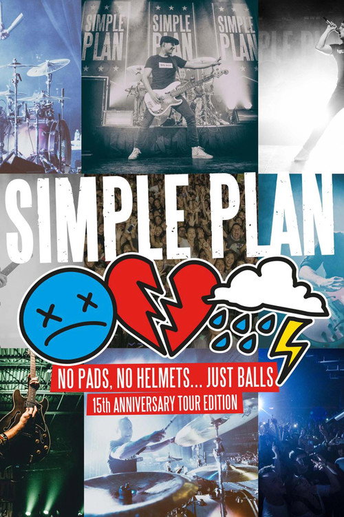 Movie poster for Simple Plan: No Pads, No Helmets... Just Balls 15th Anniversary Tour! (2017)