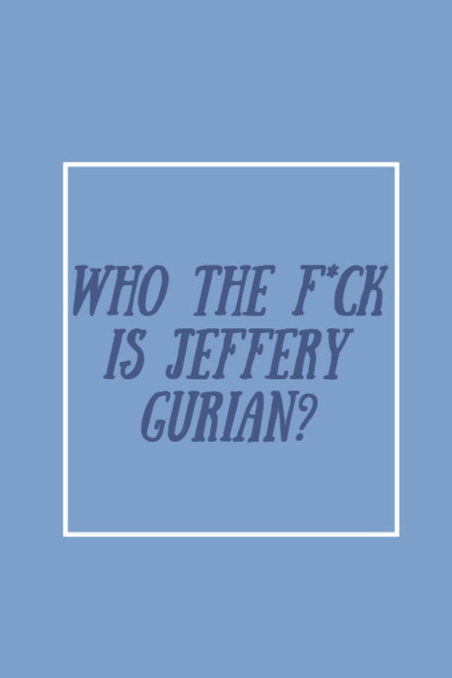 Movie poster for Who The F*ck Is Jeffrey Gurian? (2020)