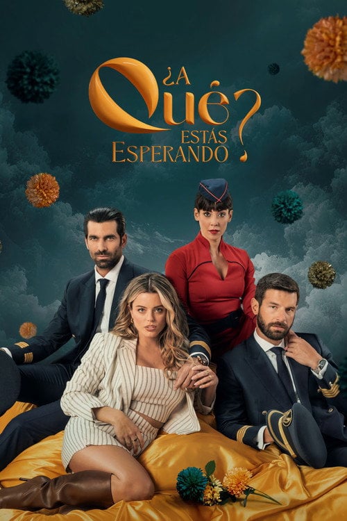 Series poster for ¿A qué estás esperando? (2024)