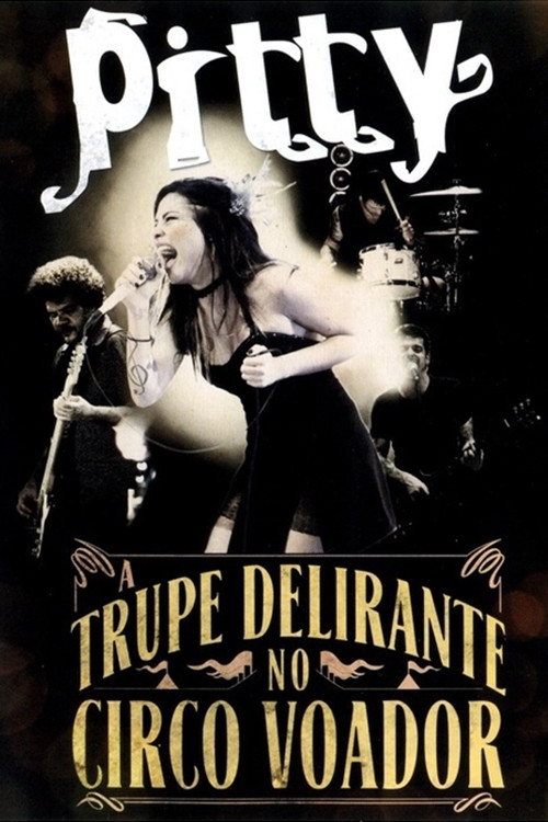Movie poster for Pitty: A Trupe Delirante no Circo Voador (2011)