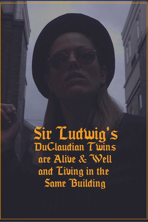 Movie poster for Sir Ludwig's DuClaudian Twins are Alive & Well and Living in the Same Building (2019)