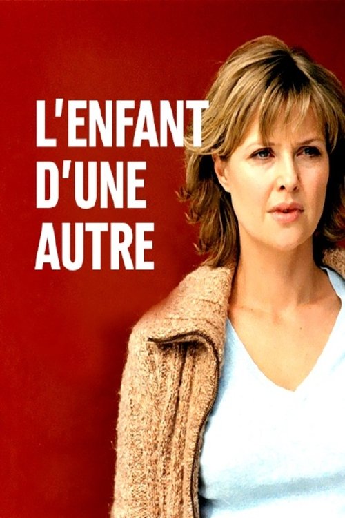 Movie poster for L'Enfant d'une autre (2006)