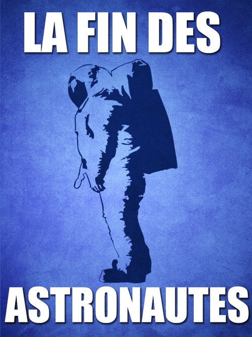 Movie poster for La fin des astronautes ? (2012)