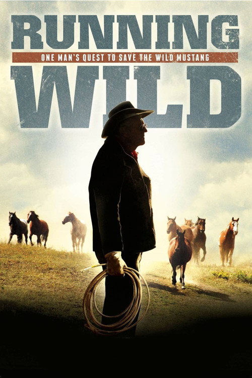 Movie poster for Running Wild: One Man's Quest to Save the Wild Mustang (2013)