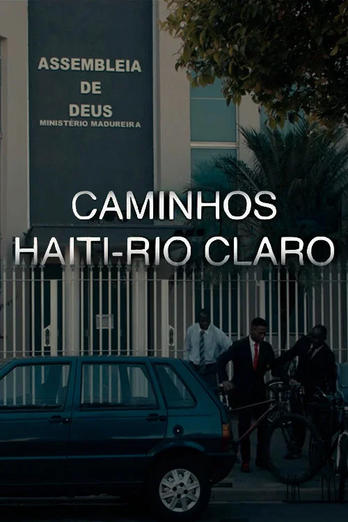 Movie poster for Caminhos Haiti - Rio Claro