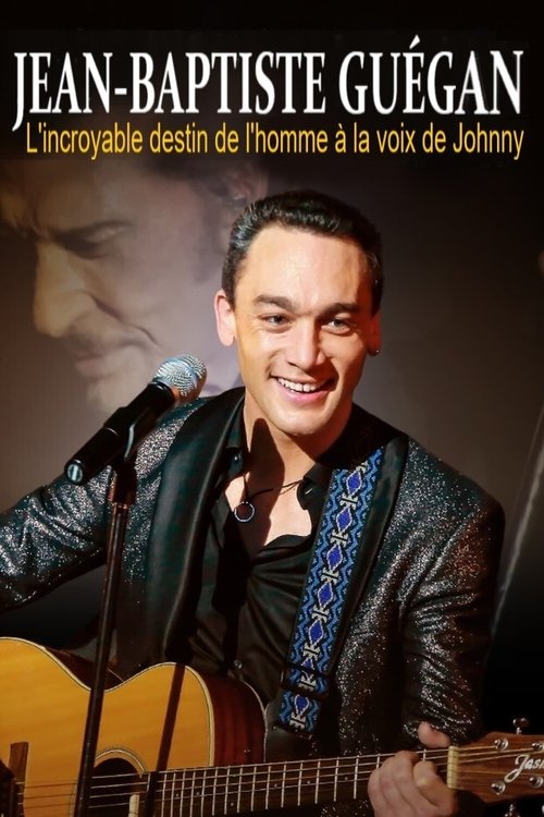 Movie poster for Jean-Baptiste Guégan - L'incroyable destin de l'homme à la voix de Johnny (2020)