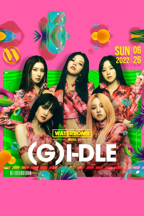 Movie poster for (G)I-DLE 2022 WATERBOMB SEOUL (2022)