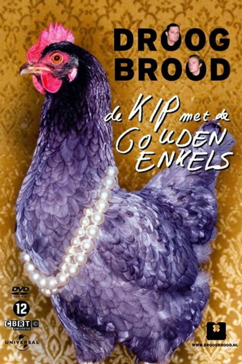Movie poster for Droog Brood - De kip met de gouden enkels (2009)