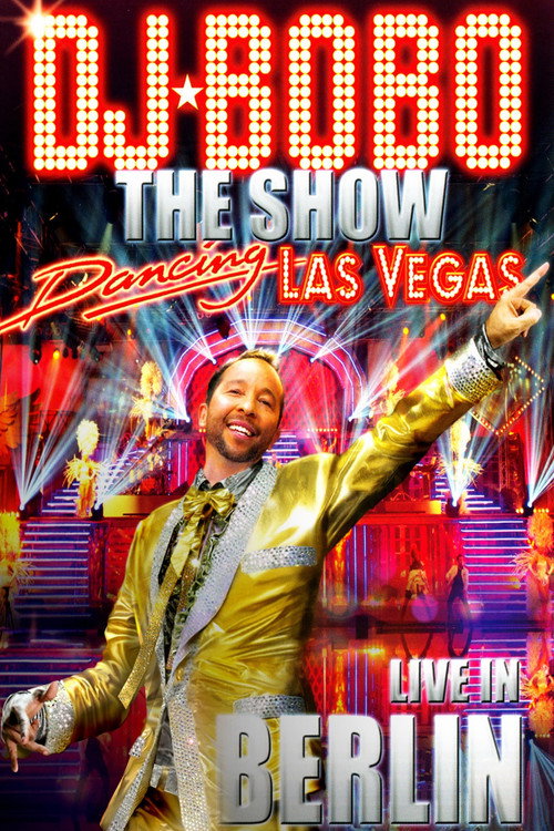 Movie poster for DJ BoBo - Dancing Las Vegas - The Show - Live In Berlin (2012)