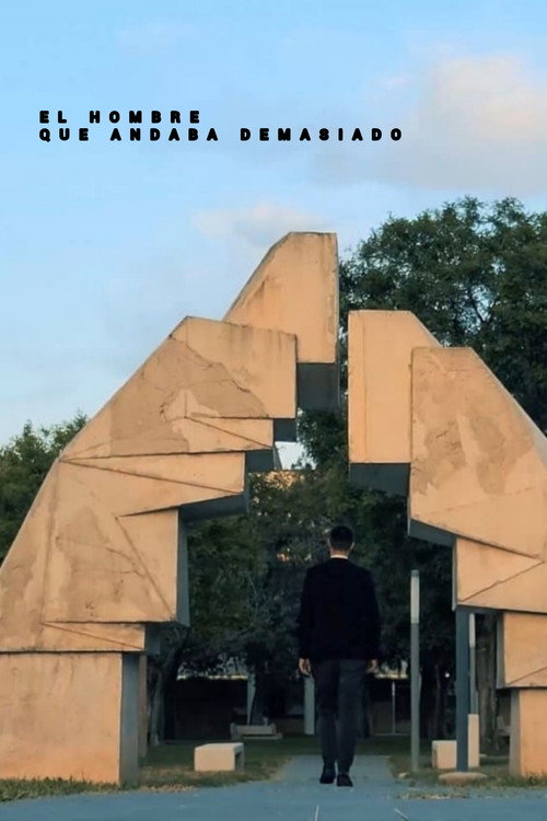 Movie poster for El hombre que andaba demasiado (2022)