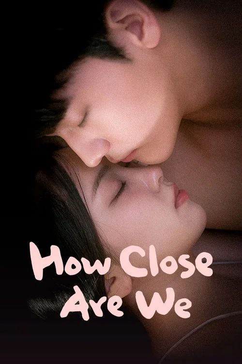 Series poster for How Close Are We (2025)