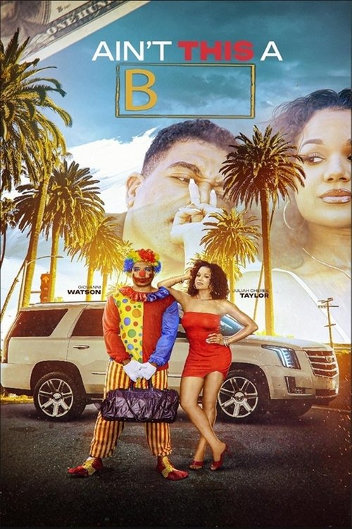Movie poster for Ain't This a B (2025)