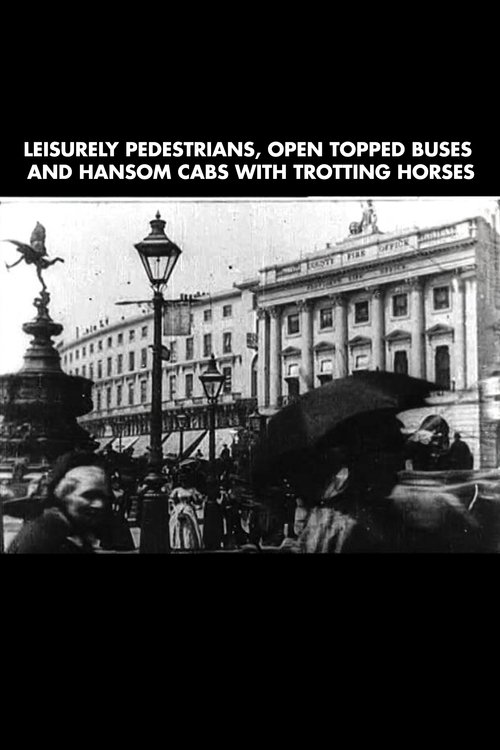 Movie poster for Leisurely Pedestrians, Open Topped Buses and Hansom Cabs with Trotting Horses (1889)
