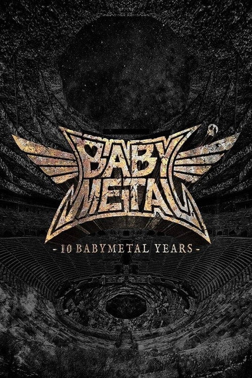 Movie poster for BABYMETAL - 10 BABYMETAL Years Chronicle (2020)