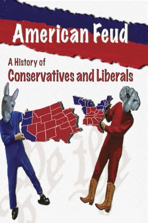 Movie poster for American Feud: A History of Conservatives and Liberals (2008)