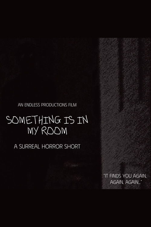 Movie poster for SOMETHING IS IN MY ROOM (2025)