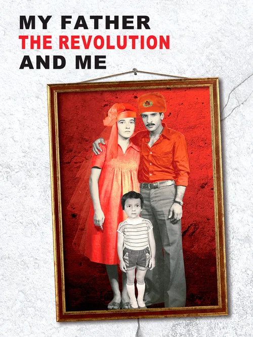 Movie poster for Mon père, la révolution et moi (2013)