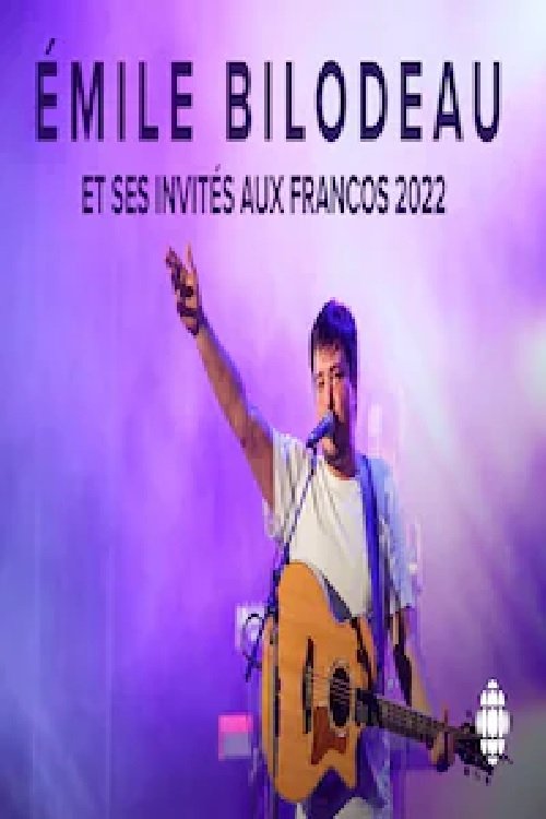 Movie poster for Émile Bilodeau et ses invités aux Francos 2022 (2022)
