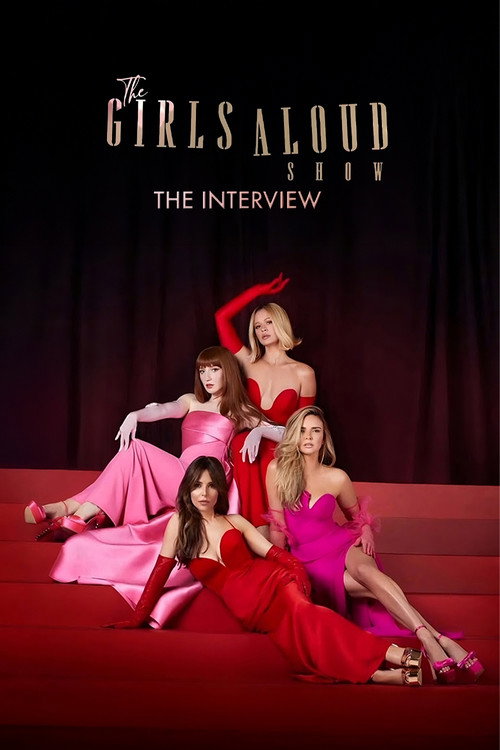 Movie poster for The Girls Aloud Show: The Interview (2024)