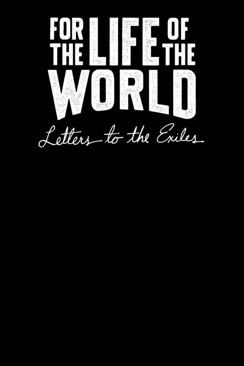 Series poster for For the Life of the World: Letters to the Exiles (2014)