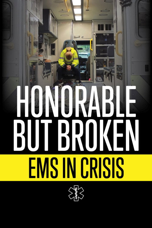 Movie poster for Honorable but Broken: EMS in Crisis