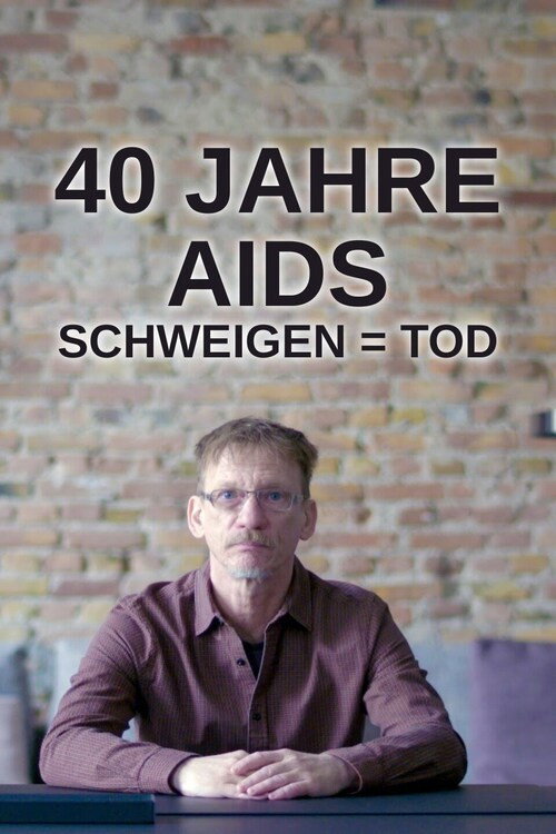 Movie poster for 40 Jahre Aids - Schweigen = Tod (2021)