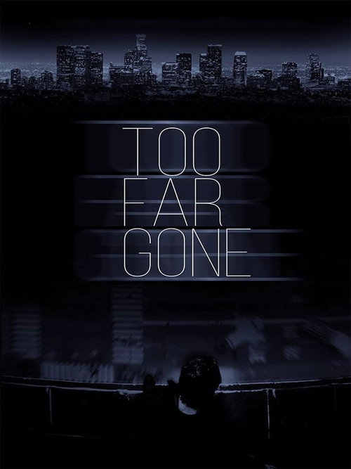 Movie poster for Too Far Gone (2019)