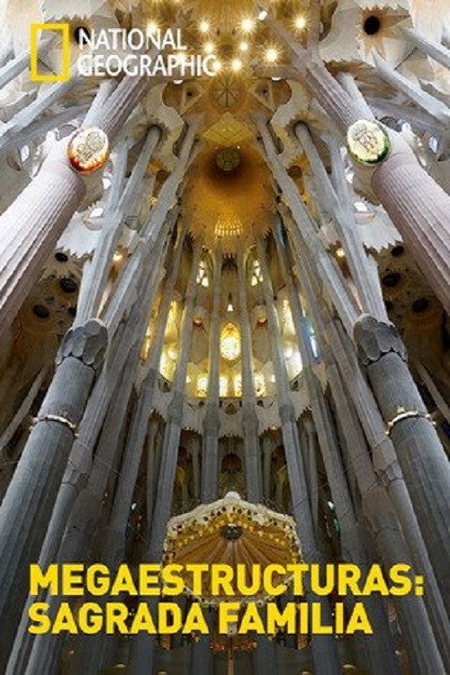 Movie poster for Megaestructuras Sagrada Familia (2018)