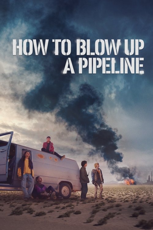 Movie poster for How to Blow Up a Pipeline (2023)