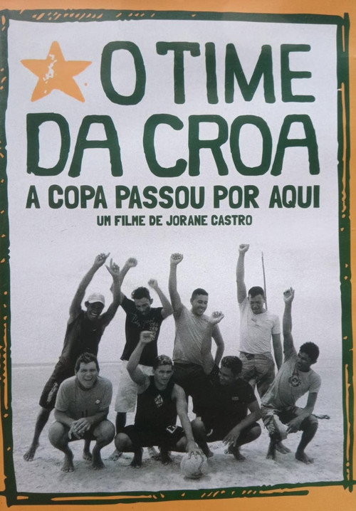 Movie poster for O Time da Croa - A Copa Passou por Aqui (2014)
