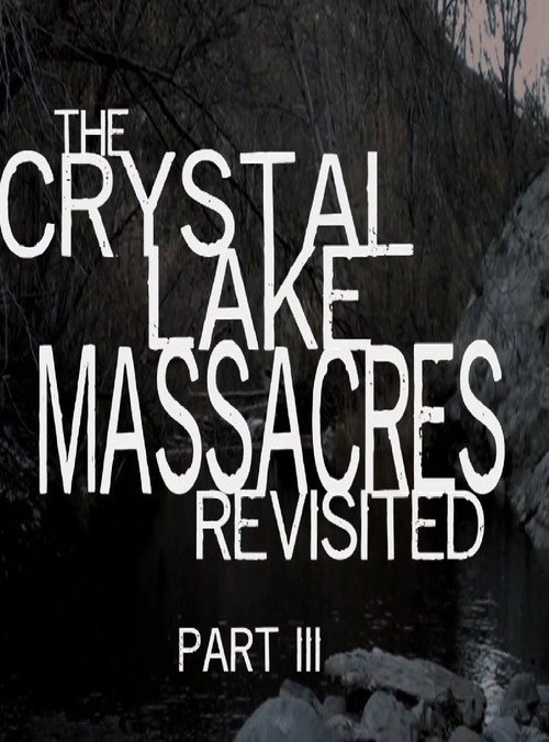 Movie poster for The Crystal Lake Massacres Revisited - Part III (2009)
