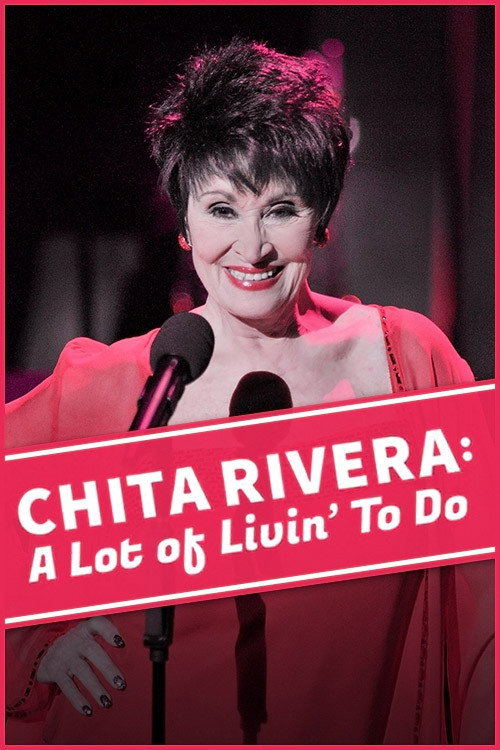 Movie poster for Chita Rivera: A Lot Of Livin' To Do (2015)