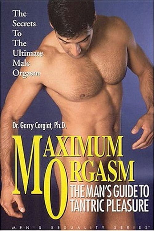 Movie poster for Maximum Orgasm: The Man's Guide to Tantric Pleasure (1999)