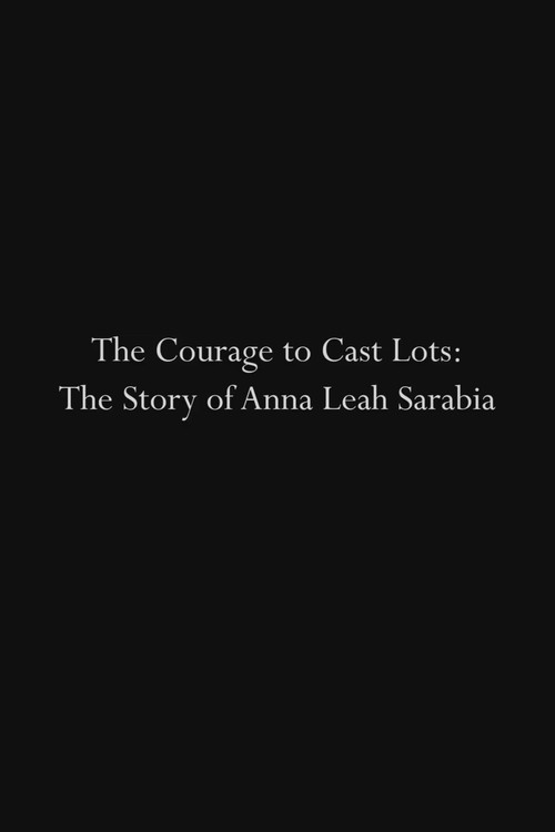 Movie poster for The Courage to Cast Lots: The Story of Anna Leah Sarabia (2019)
