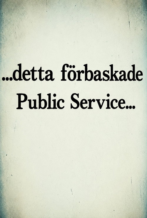 Movie poster for ...detta förbaskade Public Service (2008)