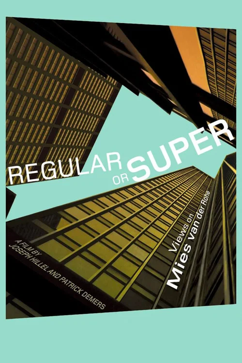 Movie poster for Regular or Super: Views on Mies van der Rohe (2004)