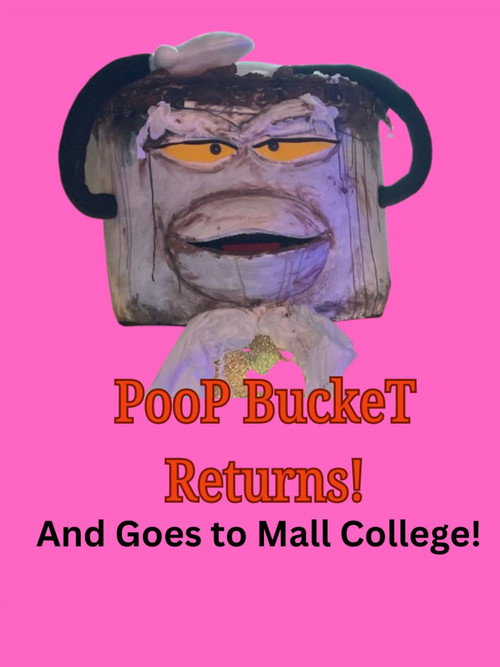 Movie poster for Poop Bucket Returns: And Goes To Mall College