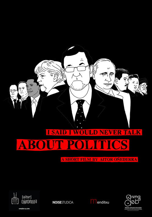 Movie poster for I Said I Would Never Talk About Politics (2015)