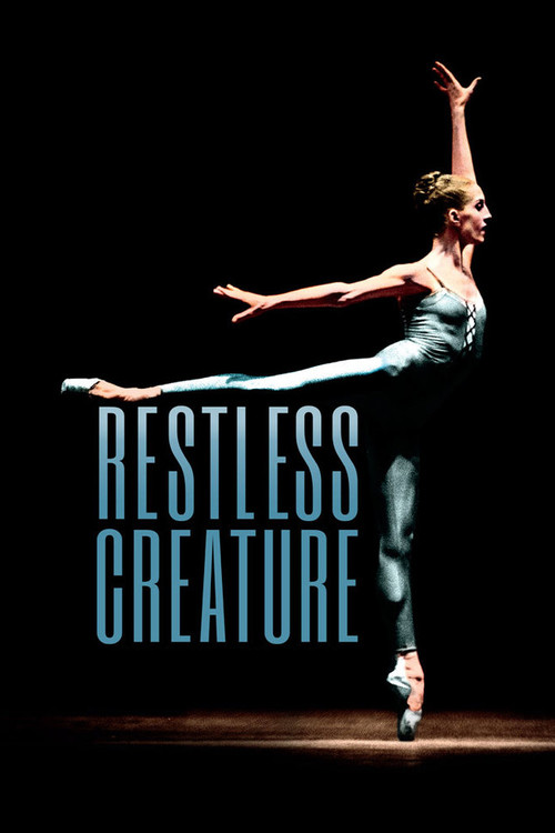 Movie poster for Restless Creature: Wendy Whelan (2017)