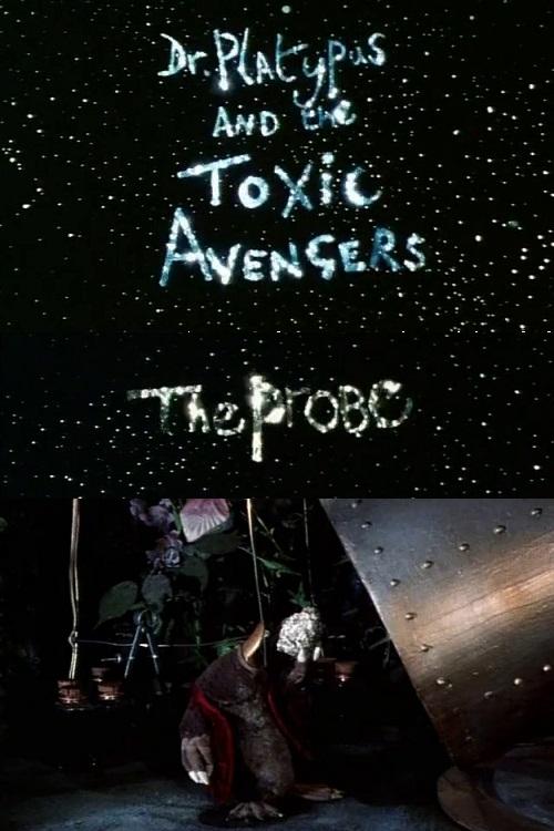 Movie poster for Dr. Platypus and the Toxic Avengers: The Probe