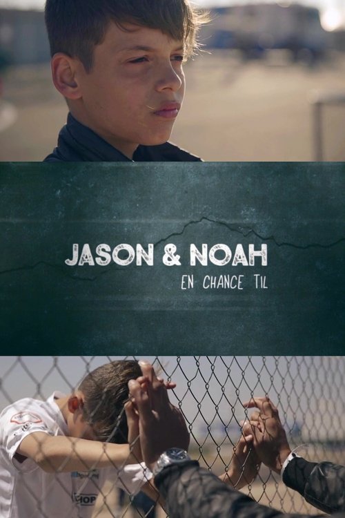 Jason og Noah - En Chance Til poster