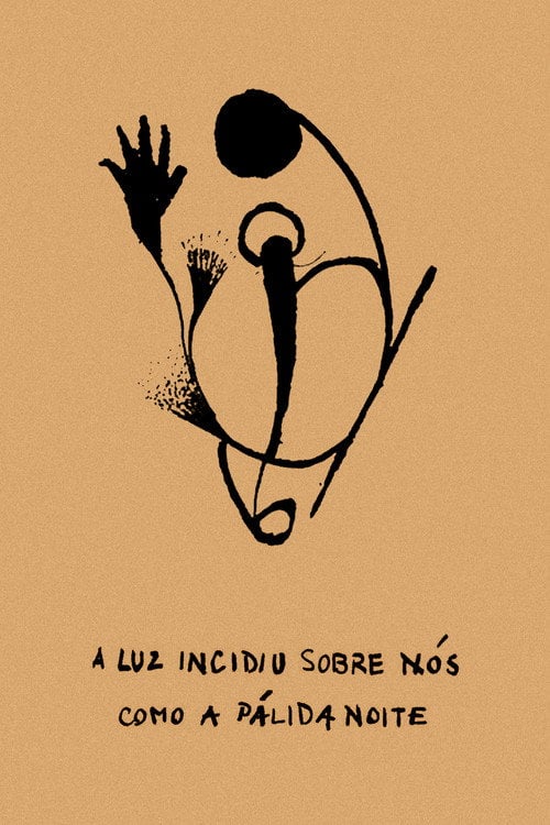 Movie poster for A Luz Incidiu Sobre Nós Como A Pálida Noite (2019)
