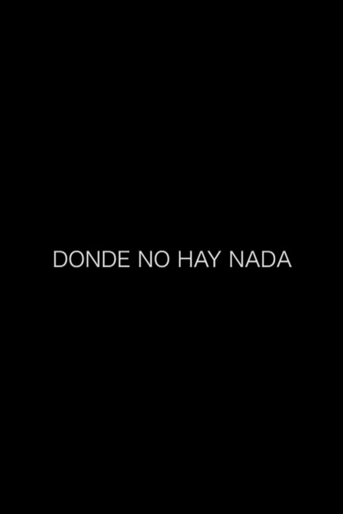 Movie poster for Donde no hay nada (2015)
