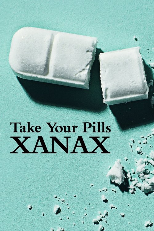 Movie poster for Take Your Pills: Xanax (2022)