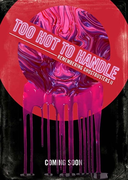 Movie poster for Too Hot to Handle: Remembering Ghostbusters II