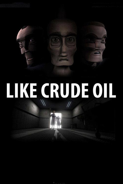 Movie poster for Like Crude Oil (2009)